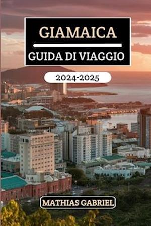 Giamaica Guida Di Viaggio 2024 - 2025