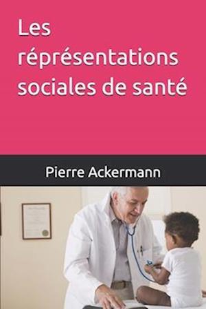 Les réprésentations sociales de santé