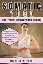 Somatic Yoga for Trauma Recovery and Healing