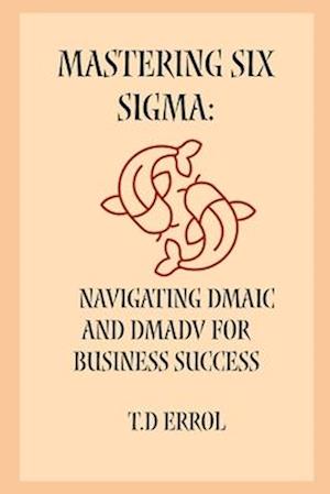 Mastering Six Sigma