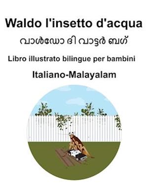 Italiano-Malayalam Waldo l'insetto d'acqua Libro illustrato bilingue per bambini