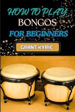 How to Play Bongos for Beginners