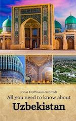 All you need to know about Uzbekistan