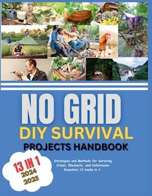 No Grid DIY Survival Projects Handbook