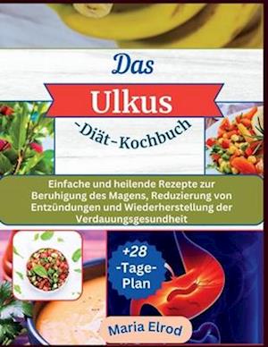 Das Ulkus-Diät-Kochbuch