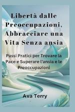 Libertà dalle Preoccupazioni, Abbracciare una Vita Senza ansia