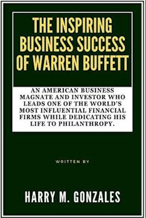 The Inspiring Business Success of Warren Buffett