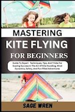 Mastering Kite Flying for Beginner