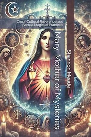 Mary, Mother of Mysteries