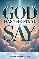 God Has the Final Say