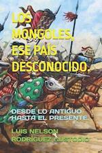 Los Mongoles, Ese País Desconocido.