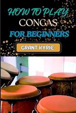 How to Play Congas for Beginners