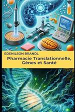 Pharmacie Translationnelle, Gènes et Santé