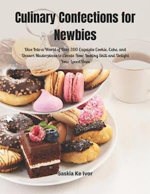 Culinary Confections for Newbies