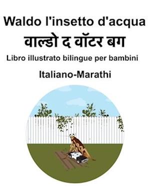 Italiano-Marathi Waldo l'insetto d'acqua Libro illustrato bilingue per bambini