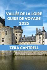 Vallée de la Loire Guide de Voyage 2025