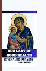 Our Lady of Good Health Novena and Prayers