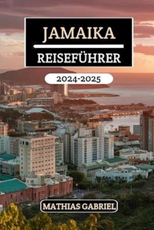 Jamaika Reiseführer 2024 - 2025