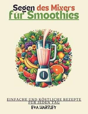 Segen des Mixers für Smoothies