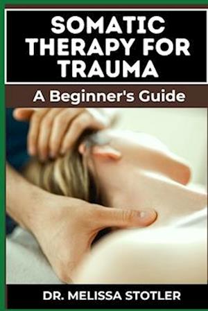 Somatic Therapy for Trauma