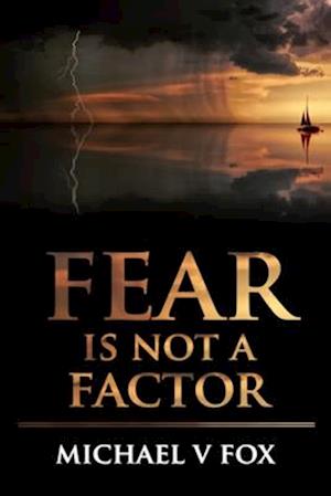 Fear Is Not A Factor