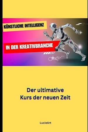 Künstliche Intelligenz in der Kreativbranche