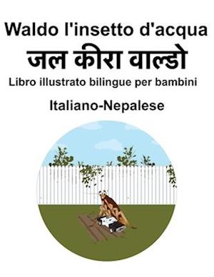 Italiano-Nepalese Waldo l'insetto d'acqua Libro illustrato bilingue per bambini