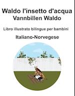 Italiano-Norvegese Waldo l'insetto d'acqua / Vannbillen Waldo Libro illustrato bilingue per bambini