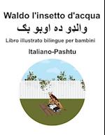 Italiano-Pashtu Waldo l'insetto d'acqua Libro illustrato bilingue per bambini