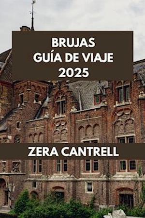 Brujas Guía de Viaje 2025