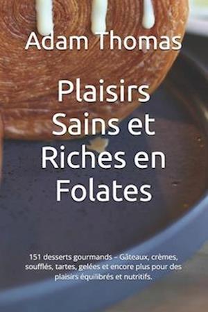 Plaisirs Sains et Riches en Folates