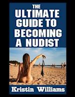 The Ultimate Guide To Becoming A Nudist