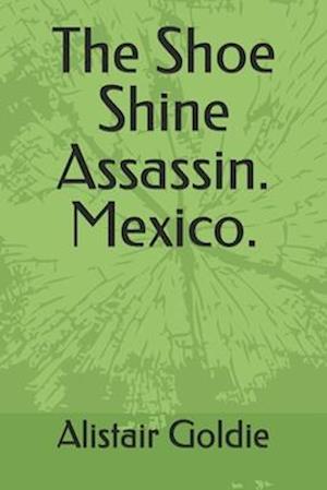 The Shoe Shine Assassin. Mexico.