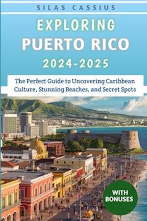 Exploring Puerto Rico 2024-2025