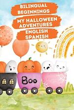 Bilingual Beginnings - My Halloween Adventures. English-Spanish: Spooky Cute Picture Book for Babies and Toddlers 1-3. Colorful Watercolor Illustratio