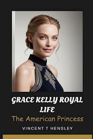 Grace Kelly Royal Life