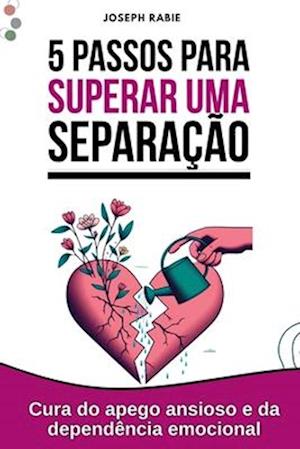 5 passos para superar uma separação