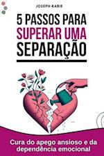 5 passos para superar uma separação