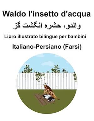 Italiano-Persiano (Farsi) Waldo l'insetto d'acqua Libro illustrato bilingue per bambini