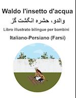 Italiano-Persiano (Farsi) Waldo l'insetto d'acqua Libro illustrato bilingue per bambini