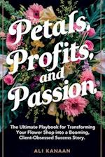 Petals, Profits, and Passion