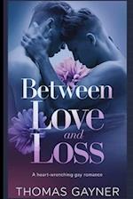 Between love and loss