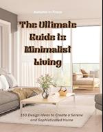 The Ultimate Guide to Minimalist Living