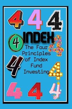 The Four Principles of Index Fund Investing