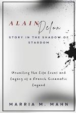 Alain Delon Story In the Shadow of Stardom