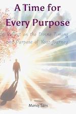 A Time for Every Purpose