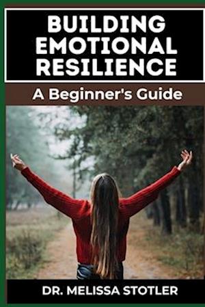 Building Emotional Resilience