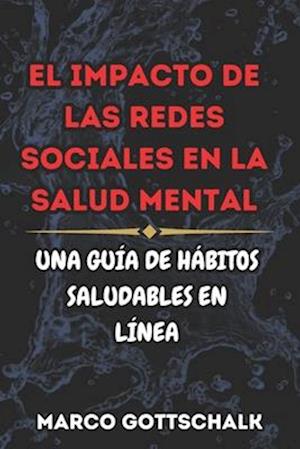 El Impacto de las Redes Sociales en la Salud Mental