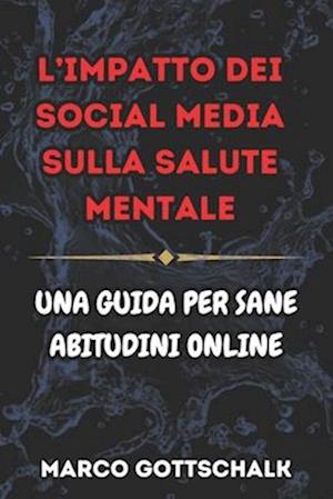 L'impatto dei Social Media Sulla Salute Mentale