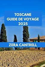 Toscane Guide de Voyage 2025